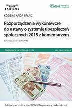 Okładka - Kodeks kadr i płac Rozporządzenia wykonawcze do ustawy o systemie ubezpieczeń społecznych 2015 z komentarzem - Joanna Goliniewska
