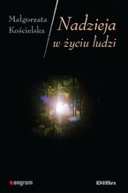 Okładka - Nadzieja w życiu ludzi - Małgorzata Kościelska
