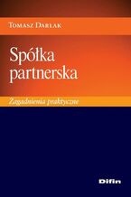 Okładka - Spółka partnerska. Zagadnienia praktyczne - Tomasz Darłak