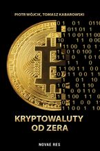 Okładka - Kryptowaluty od zera - Tomasz Kabarowski, Piotr Wójcik