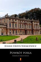 Okładka - Powrót posła. Komedia w trzech aktach - Julian Ursyn Niemcewicz