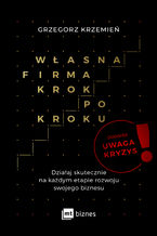 Okładka - Własna firma krok po kroku. Uwaga kryzys! - Grzegorz Krzemień