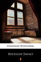 Okładka - Bolesław Śmiały - Stanisław Wyspiański