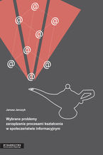 Wybrane problemy zarządzania procesami kształcenia w społeczeństwie informacyjnym