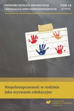 Okładka - "Problemy Edukacji, Rehabilitacji i Socjalizacji Osób Niepełnosprawnych". T. 18, nr 1/2014: Niepełnosprawność w rodzinie jako wyzwanie edukacyjne - red. Sylwia Wrona, Wiesława Walkowska