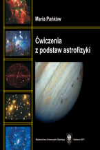 Okładka - Ćwiczenia z podstaw astrofizyki - Maria Pańków