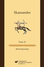 Okładka - Skamander. T. 11: Reinterpretacje - red. Maciej Tramer, Agnieszka Wójtowicz