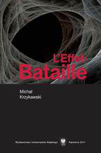 Okładka - L'Effet-Bataille. De la littérature d'exces a l'écriture. Un "texte-lecture" - Michał Krzykawski