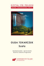 Okładka - Czytaj po polsku. T. 10: Olga Tokarczuk: "Szafa". Wyd. 2. Materiały pomocnicze do nauki języka polskiego jako obcego. Edycja dla zaawansowanych (poziom B2/C1) - oprac. Bożena Szałasta-Rogowska