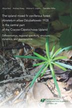 Okładka - The upland mixed fir coniferous forest - Alicja Barć, Andrzej Brzeg, Aldona K. Uziębło, Stanisław Wika
