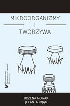 Okładka - Mikroorganizmy i tworzywa. Skrypt dla studentów - Bożena Nowak, Jolanta Pająk