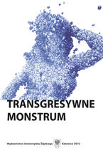 Okładka - Transgresywne monstrum - red. Dorota Bastek, Martyna Fołta