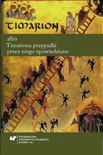 Okładka - Timarion albo Timariona przypadki przez niego opowiedziane - oprac. Przemysław Marciniak, Katarzyna Warcaba
