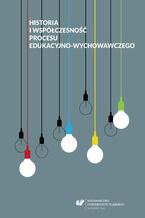 Okładka - Historia i współczesność procesu edukacyjno-wychowawczego - red. Danuta Kocurek
