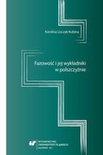 Okładka - Fazowość i jej wykładniki w polszczyźnie - Karolina Lisczyk-Kubina