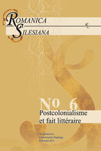 Okładka - Romanica Silesiana. No 6: Postcolonialisme et fait littéraire - red. Krzysztof Jarosz, oprac. Aneta Chmiel, Zuzanna Szatanik, Ewelina Szymoniak, Andrzej Rabsztyn