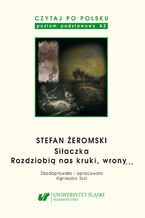 Okładka - Czytaj po polsku. T. 4: Stefan Żeromski: "Siłaczka", "Rozdziobią nas kruki, wrony...". Wyd. 5. Materiały pomocnicze do nauki języka polskiego jako obcego. Edycja dla początkujących (poziom A2) - oprac. Agnieszka Szol
