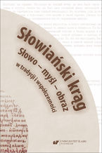 Okładka - Słowiański krąg. Słowo - myśl - obraz w tradycji i współczesności - red. Aneta Banaszek-Szapowałowa