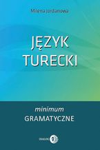 Okładka - Język turecki. Minimum gramatyczne - Milena Jordanowa