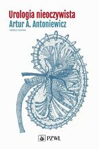 Okładka - Urologia nieoczywista - Artur A. Antoniewicz