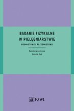 Okładka - Badanie fizykalne w pielęgniarstwie - Danuta Dyk