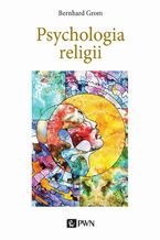 Okładka - Psychologia religii - Bernhard Grom