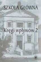 Okładka - Szkoła Główna. Tom 2 - Urszula Kowalczuk, Łukasz Książyk