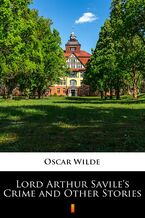 Okładka - Lord Arthur Saviles Crime and Other Stories - Oscar Wilde