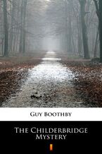 Okładka - The Childerbridge Mystery - Guy Boothby