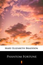 Okładka - Phantom Fortune - Mary Elizabeth Braddon