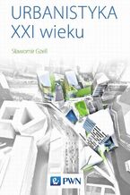 Okładka - Urbanistyka XXI wieku - Sławomir Gzell
