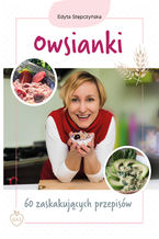 Okładka - Owsianki. 60 zaskakujących przepisów - Edyta Stępczyńska