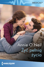 Okładka - Żyć pełnią życia - Annie O’Neil