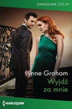 Okładka - Wyjdź za mnie - Lynne Graham