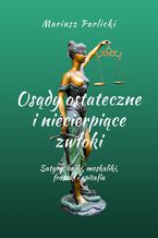 Okładka - Osądy ostateczne i niecierpiące zwłoki - Mariusz Parlicki