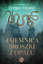 Okładka - Tajemnica broszki z opalu - Fergus Hume