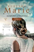 Okładka - Kuzynka Marie. Tom I - Agnieszka Janiszewska