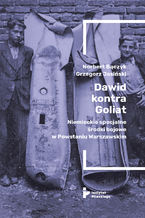 Okładka - Dawid kontra Goliat. Niemieckie specjalne środki bojowe w Powstaniu Warszawskim - Bączyk Norbert, Jasiński Grzegorz