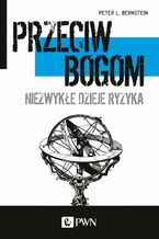 Okładka - Przeciw bogom - Peter L. Bernstein