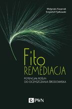 Okładka - Fitoremediacja - Małgorzata Kacprzak, Krzysztof Fijałkowski