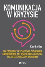 Okładka - Komunikacja w kryzysie - Kate Hartley