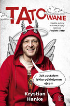 Okładka - Tatowanie. Jak zostałem lekko odklejonym ojcem - Krystian Hanke