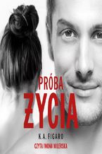 Okładka - Próba życia - K.A. Figaro