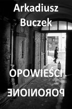 Okładka - Opowieści poronione - Arkadiusz Buczek