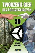 Okładka - Tworzenie gier dla początkujących - Tomasz Błaszczyk
