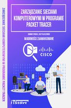 Okładka - Zarządzanie sieciami komputerowymi w programie Packet Tracer - Wiadomości zaawansowane - Jerzy Kluczewski, Damian Strojek