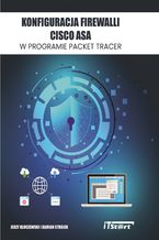 Okładka - Konfiguracja Firewalli CISCO ASA w programie Packet Tracer - Jerzy Kluczewski, Damian Strojek