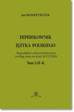 Okładka - Hipersłownik języka Polskiego Tom 3: H-K - Jan Wawrzyńczyk