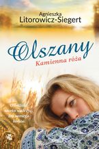 Okładka - Olszany. Kamienna róża. Tom 2 - Agnieszka Litorowicz-Siegert