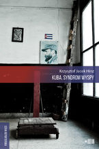 Okładka - Kuba. Syndrom wyspy - Krzysztof Jacek Hinz